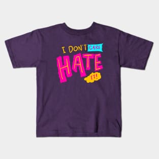 I don't care, Hate It Kids T-Shirt